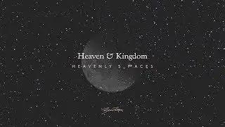 Heaven & Kingdom - Ben Potter - Heavenly Spaces track 2/16