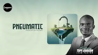 Pneumatic: Flowing With The Holy Spirit | Sunday Service | Pastor Tope Godson | 10th August, 2025