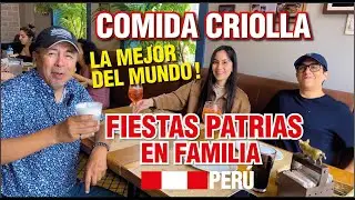 COMIDA CRIOLLA POR FIESTAS PATRIAS EN FAMILIA 🇵🇪 papaviajero#viajes