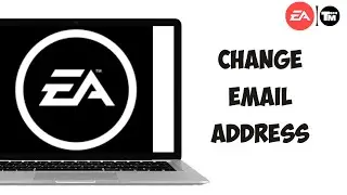 How to Change Email Address on EA Account 2023