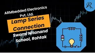 Lamp Series Connection Swami Nitanand School ARMbedded Electronics