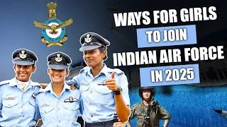 Ways For Girls To Join Indian Air Force | How Girls Can Join Indian Air Force | Complete Guide
