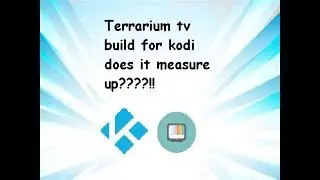 TERARRIUM TV BUILD FOR KODI!!!!????