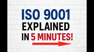 ISO 9001 EXPLAINED IN 5 MINUTES!