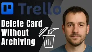 Trello: How to Delete a Card Without Archiving (2025 Task Management Tutorial)