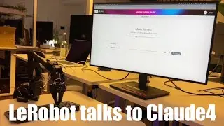 LeRobot talks to Claude 4