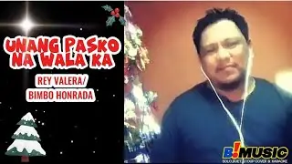 UNANG PASKO NA WALA KA - REY VALERA ( COVER ) BIMBO HONRADA 