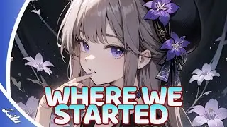 Nightcore - Where We Started (Lost Sky feat. Jex) - [Lyrics]