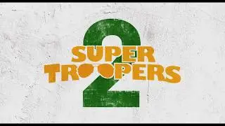 SUPER TROOPERS 2|  Trailer 1 | In Cinemas April