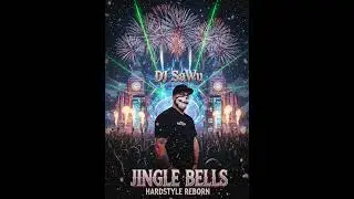 Jingle bells-Hardstyle Reborn (DJ SaWu Version)
