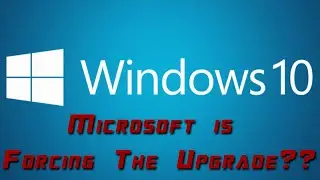 Windows 10 Forcing Update from Windows 7 | ShockwaveV88