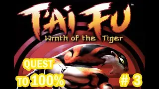 Quest to 100% ((T'ai Fu: Wrath Of The Tiger)) I Feel We're Getting Close To The End? - Part 3 / 4