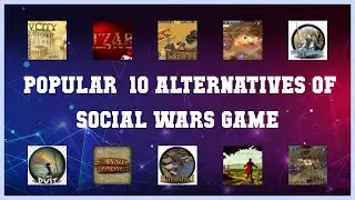 Social Wars Game | Best 24 Alternatives of Social Wars Game