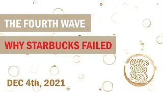 The Fourth Wave + Why Starbucks Failed