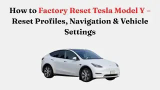 Как сбросить настройки Tesla Model Y до заводских &mdash; сброс профилей, навигации и параметров автомо...