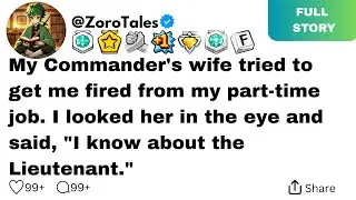 My Commander's wife tried to get me fired from my part-time job. I looked her in the eye and said...