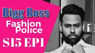 Bigg Boss Fashion Police with VJ Andy S15 EP 1 (2021)