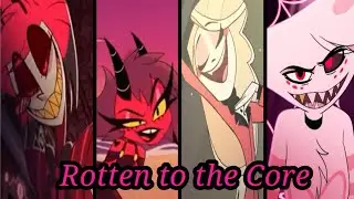 Rotten to the Core AMV [ Hazbin Hotel] [ Helluva boss]