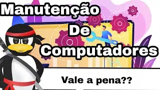 Como está o mercado de manutenção de computadores e suporte técnico? vale a pena aprender?