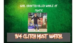 kronten wiped whole fnatic squad.