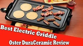 Best Electric Griddle For Pancakes - Oster CKSTGRFM18W-ECO DuraCeramic Review