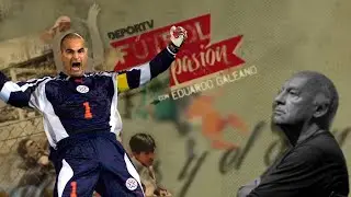 Grandes arqueros de la historia por Eduardo Galeano - #FútbolPasión - Entrevista José Luis Chilavert