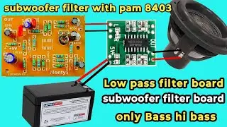 pam 8403 amplifier only Bass using subwoofer low pass filter board || 1 to 100 electronic