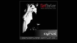 Cyrus &ndash; GetDarker Mix CD &ndash; [2010]