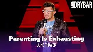 Most Dads Find Parenting Really Hard. Luke Thayer