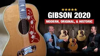 Gibson Acoustic 2020 Rundown - Modern, Original, and Historic Explained