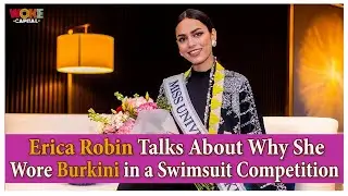 Erica Robin Talks About Why She Wore Burkini in a Swimsuit Competition | Woke Capital