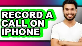 How to Record a Call on Iphone (easy Method)