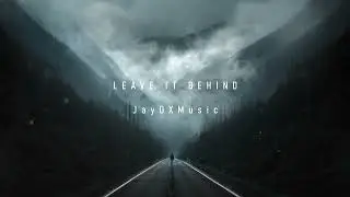 JayDXMusic - Leave it Behind | Future Bass | Emotional Trap