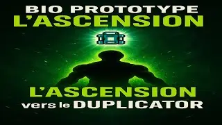 Bio Prototype &ndash; L&rsquo;ascension de Wealth vers le Duplicator