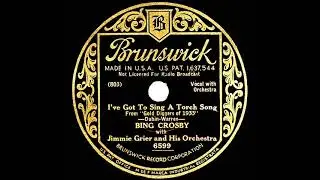 1933 Bing Crosby - I&rsquo;ve Got To Sing A Torch Song