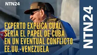 Experto explica cuál sería el papel de Cuba en un eventual conflicto EE.UU.-Venezuela