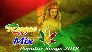 REGGAE 2018 - Best Reggae Music Songs 2018 - Top 100 Reggae Remix Popular Songs 2018