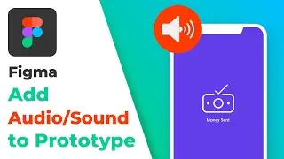 How to Add Audio/Sound to in Figma | Embed Audio in Prototype