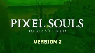 Pixel Souls Demastered: Version 2 Trailer
