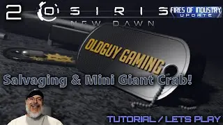 Osiris New Dawn Fires of Industry | E2 Salvaging & Mini Giant Crab!