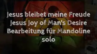 Jesus Joy of Man's Desiring - Mandolin solo