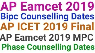 AP Eamcet 2019 Bipc Counselling Dates | AP Eamcet 2019 MPC Final Phase and AP ICET 2019 Final Phase