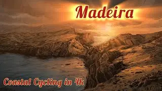 Cycling Madeira&rsquo;s Southern Coast 🇵🇹 | Epic 4K Ride Along the Atlantic &ndash; Part 3