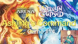 [MTG Arena] Lorwyn Eclipsed Premier Draft Game #14 Ashling's Command is Ridiculous!