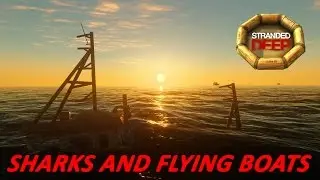 Stranded Deep: Sharks and Flying Boats!!
