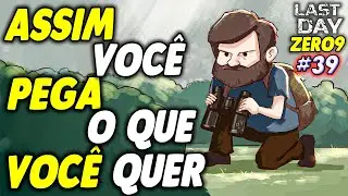ASSIM VOCÊ PEGA O QUE VOCÊ QUER - LAST DAY DO ZERO 9 #039
