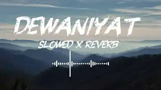 Deewaniyat &mdash; (Slowed + Reverb) 🥀 close your eyes and feel this... #lofi #remix #lofimusic #music 