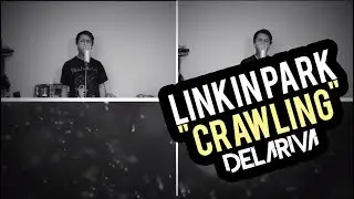Linkin Park - Crawling Vocal Cover By De La Riva
