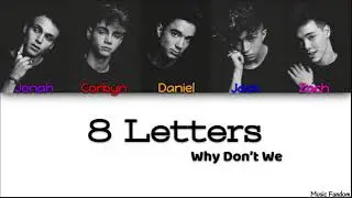 Why Don’t We - 8 Letters [Color Coded Lyrics]