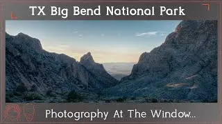 017 TX Big Bend National Park: Landscape Photography